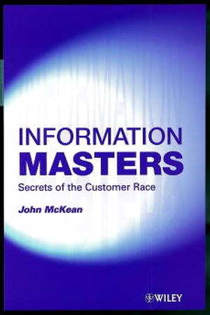Information Masters: Secrets of the Customer Race (0471988014) cover image