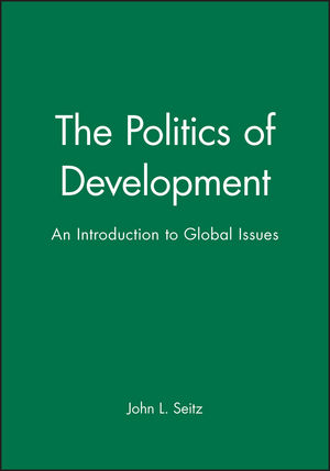 The Politics of Development: An Introduction to Global Issues (0631158014) cover image