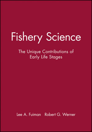 Fishery Science: The Unique Contributions of Early Life Stages (0632056614) cover image