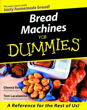 Bread Machines For Dummies (0764552414) cover image