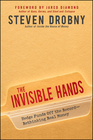 The Invisible Hands: Top Hedge Fund Traders on Bubbles, Crashes, and Real Money (1118167414) cover image