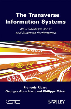 The Transverse Information System: New Solutions for IS and Business Performance (1118619714) cover image