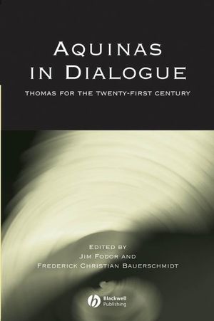 Aquinas in Dialogue: Thomas for the Twenty-First Century (1405119314) cover image