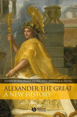 Alexander the Great: A New History (1405130814) cover image