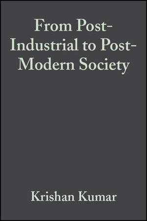 From Post-Industrial to Post-Modern Society: New Theories of the Contemporary World, 2nd Edition (1405137614) cover image