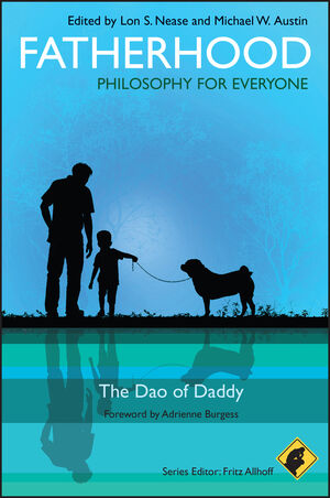 Fatherhood - Philosophy for Everyone: The Dao of Daddy (1444330314) cover image