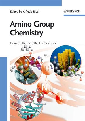 Amino Group Chemistry: From Synthesis to the Life Sciences (3527317414) cover image