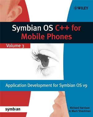 Symbian OS C++ for Mobile Phones, Volume 3 (0470066415) cover image