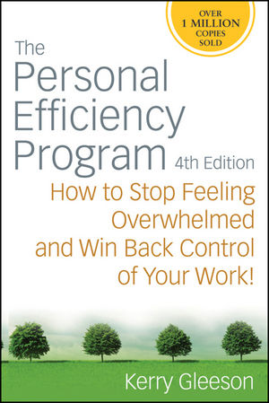 The Personal Efficiency Program: How to Stop Feeling Overwhelmed and Win Back Control of Your Work!, 4th Edition (0470371315) cover image