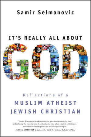 It's Really All About God: How Islam, Atheism, and Judaism Made Me a Better Christian (0470527315) cover image
