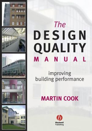 The Design Quality Manual: Improving Building Performance (0470759615) cover image