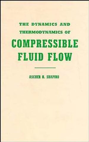 The Dynamics and Thermodynamics of Compressible Fluid Flow, Volume 1 (0471066915) cover image