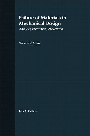 Failure of Materials in Mechanical Design: Analysis, Prediction, Prevention, 2nd Edition (0471558915) cover image