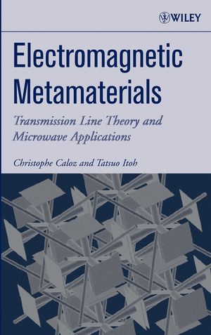 Electromagnetic Metamaterials: Transmission Line Theory and Microwave Applications (0471754315) cover image