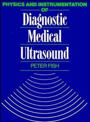 Physics and Instrumentation of Diagnostic Medical Ultrasound (0471926515) cover image