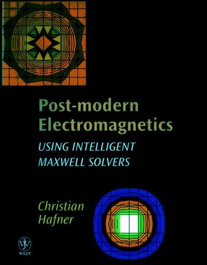 Post-modern Electromagnetics: Using Intelligent MaXwell Solvers (0471987115) cover image