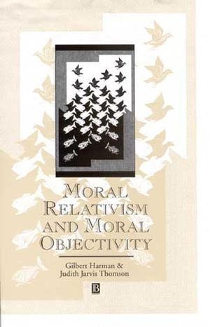 Moral Relativism and Moral Objectivity (0631192115) cover image