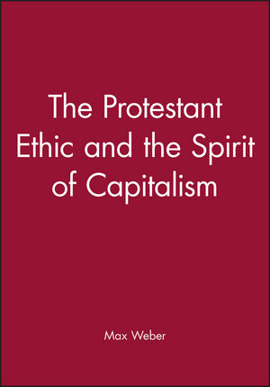The Protestant Ethic and the Spirit of Capitalism (0631230815) cover image
