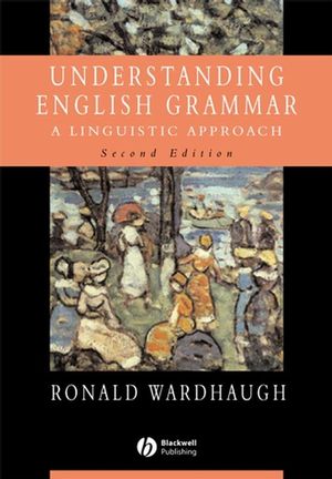 Understanding English Grammar: A Linguistic Approach, 2nd Edition (0631232915) cover image
