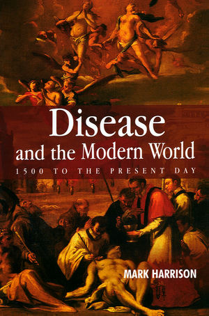 Disease and the Modern World: 1500 to the Present Day (0745638015) cover image