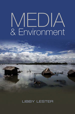 Media and Environment: Conflict, Politics and the News (0745644015) cover image