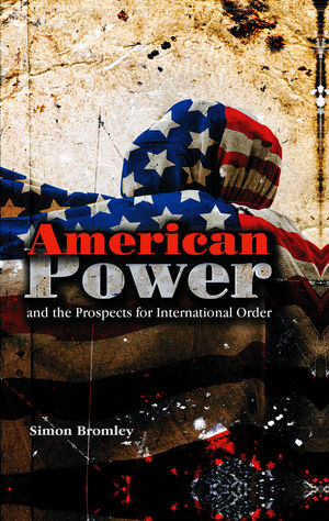 American Power and the Prospects for International Order (0745658415) cover image