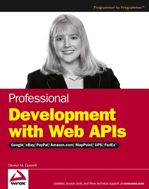 Professional Development with Web APIs: Google, eBay, Amazon.com, MapPoint, FedEx (0764597515) cover image