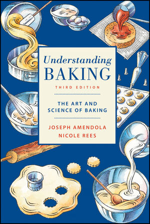 Understanding Baking: The Art and Science of Baking, 3rd Edition (1118558715) cover image