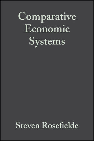 Comparative Economic Systems: Culture, Wealth, and Power in the 21st Century (1119161215) cover image