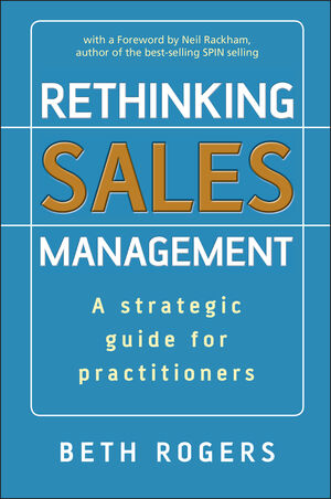 Rethinking Sales Management: A Strategic Guide for Practitioners (1119995515) cover image