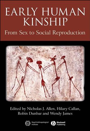Early Human Kinship: From Sex to Social Reproduction (1405179015) cover image