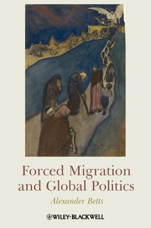 Forced Migration and Global Politics (1405180315) cover image