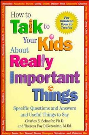 How to Talk to Your Kids About Really Important Things: Specific Questions and Answers and Useful Things to Say (1555426115) cover image