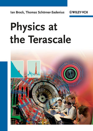 Wiley: Physics At The Terascale - Ian Brock, Thomas Schorner-Sadenius