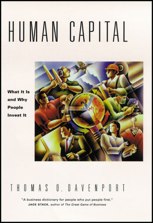 Human Capital: What It Is and Why People Invest It (0470436816) cover image