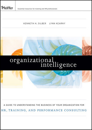 Organizational Intelligence: A Guide to Understanding the Business of Your Organization for HR, Training, and Performance Consulting (0470472316) cover image