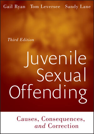 Juvenile Sexual Offending: Causes, Consequences, and Correction, 3rd Edition (0470531916) cover image