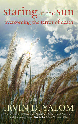 Staring at the Sun: Overcoming the Terror of Death (0470894016) cover image