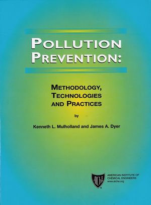 Pollution Prevention: Methodology, Technologies and Practices (0470935316) cover image