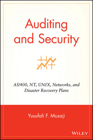 Auditing and Security: AS/400, NT, UNIX, Networks, and Disaster Recovery Plans (0471383716) cover image