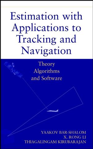 Estimation with Applications to Tracking and Navigation: Theory Algorithms and Software (0471465216) cover image