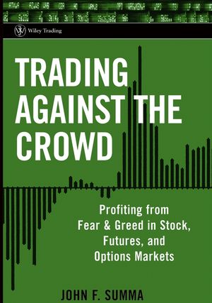 Trading Against the Crowd: Profiting from Fear and Greed in Stock, Futures and Options Markets (0471471216) cover image