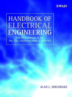 Handbook of Electrical Engineering: For Practitioners in the Oil, Gas and Petrochemical Industry (0471496316) cover image