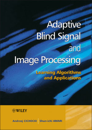 Adaptive Blind Signal and Image Processing: Learning Algorithms and Applications (0471607916) cover image