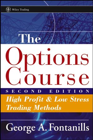 The Options Course: High Profit and Low Stress Trading Methods, 2nd Edition (0471668516) cover image
