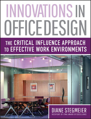 Innovations in Office Design: The Critical Influence Approach to Effective Work Environments (0471730416) cover image