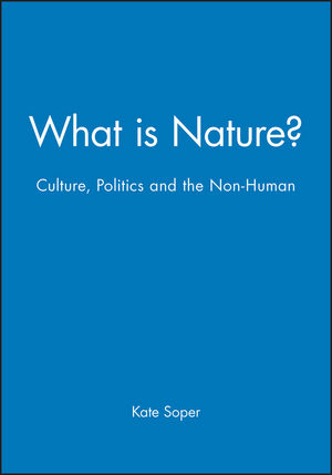 What is Nature?: Culture, Politics and the Non-Human (0631188916) cover image