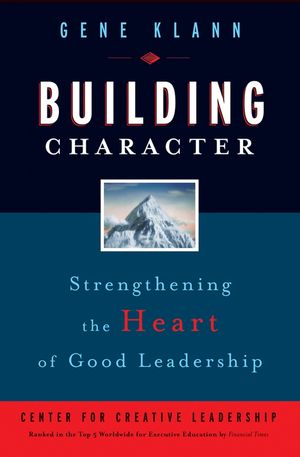Building Character: Strengthening the Heart of Good Leadership (0787981516) cover image