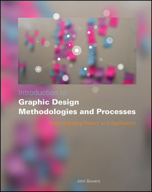 Introduction to Graphic Design Methodologies and Processes: Understanding Theory and Application (1118157516) cover image