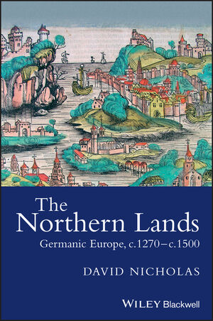The Northern Lands: Germanic Europe, c.1270 - c.1500 (1405100516) cover image